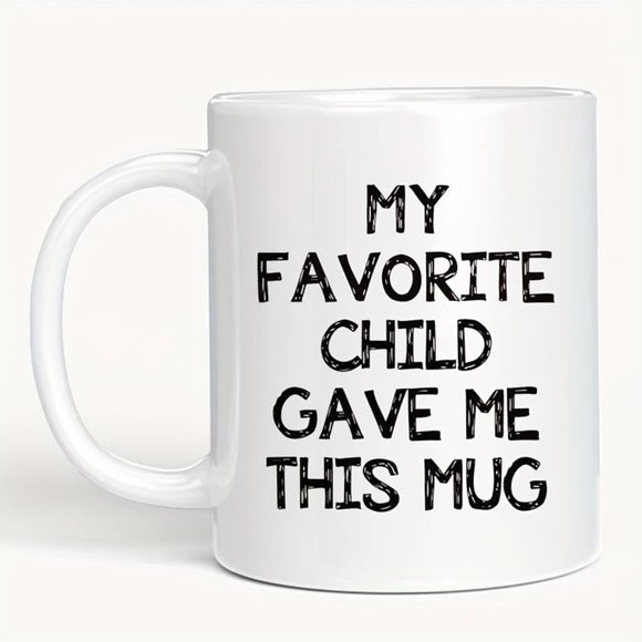 My Favorite Child Gave Me This Funny Coffee Mug - Picture 3 of 5